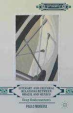Télécharger le livre :  Literary and Cultural Relations between Brazil and Mexico