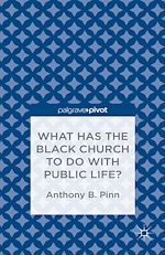 Télécharger le livre :  What Has the Black Church to do with Public Life?