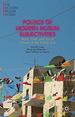 Télécharger le livre :  Politics of Modern Muslim Subjectivities