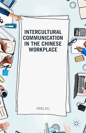 Téléchargez le livre :  Intercultural Communication in the Chinese Workplace
