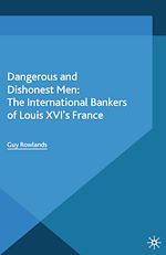Télécharger le livre :  Dangerous and Dishonest Men: The International Bankers of Louis XIV's France