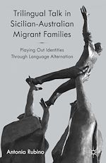 Télécharger le livre :  Trilingual Talk in Sicilian-Australian Migrant Families