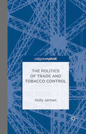 Téléchargez le livre :  The Politics of Trade and Tobacco Control