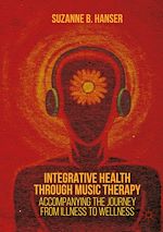 Télécharger le livre :  Integrative Health through Music Therapy