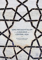 Télécharger le livre :  Semi-Presidentialism in the Caucasus and Central Asia