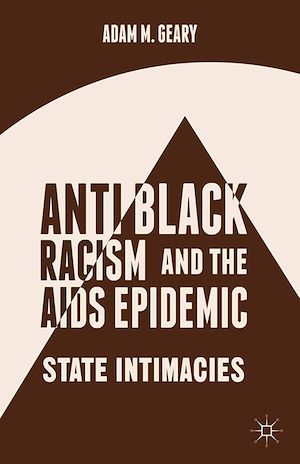 Téléchargez le livre :  Antiblack Racism and the AIDS Epidemic