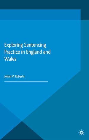 Téléchargez le livre :  Exploring Sentencing Practice in England and Wales