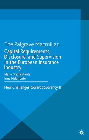 Téléchargez le livre :  Capital Requirements, Disclosure, and Supervision in the European Insurance Industry