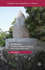 Télécharger le livre :  Unfolding the ‘Comfort Women' Debates