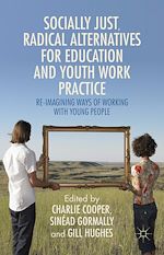 Télécharger le livre :  Socially Just, Radical Alternatives for Education and Youth Work Practice