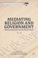 Télécharger le livre :  Mediating Religion and Government