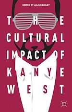 Télécharger le livre :  The Cultural Impact of Kanye West