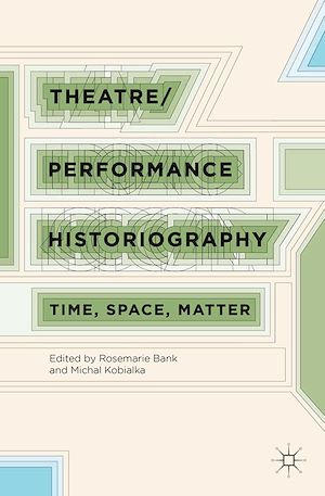 Téléchargez le livre :  Theatre/Performance Historiography