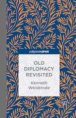Télécharger le livre :  Old Diplomacy Revisited: A Study in the Modern History of Diplomatic Transformations