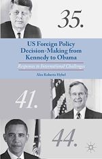 Télécharger le livre :  US Foreign Policy Decision-Making from Kennedy to Obama
