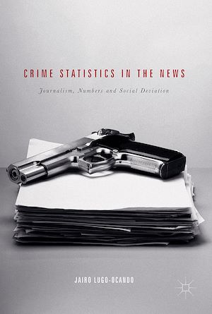 Téléchargez le livre :  Crime Statistics in the News