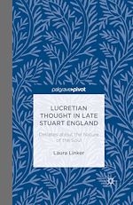 Télécharger le livre :  Lucretian Thought in Late Stuart England: Debates about the Nature of the Soul
