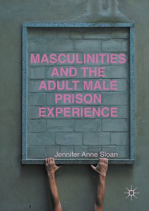 Téléchargez le livre :  Masculinities and the Adult Male Prison Experience