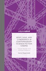 Télécharger le livre :  Body, Soul and Cyberspace in Contemporary Science Fiction Cinema