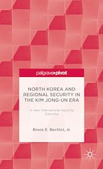 Télécharger le livre :  North Korea and Regional Security in the Kim Jong-un Era
