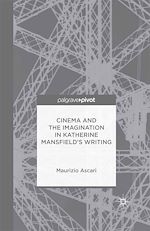 Télécharger le livre :  Cinema and the Imagination in Katherine Mansfield's Writing
