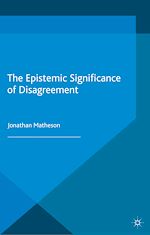 Télécharger le livre :  The Epistemic Significance of Disagreement
