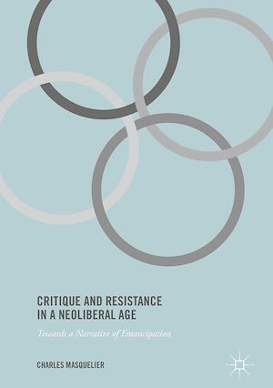 Téléchargez le livre :  Critique and Resistance in a Neoliberal Age