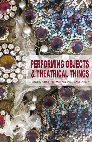 Téléchargez le livre :  Performing Objects and Theatrical Things