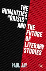 Télécharger le livre :  The Humanities "Crisis" and the Future of Literary Studies