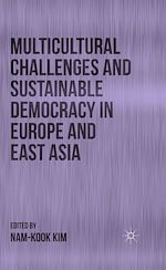 Télécharger le livre :  Multicultural Challenges and Sustainable Democracy in Europe and East Asia