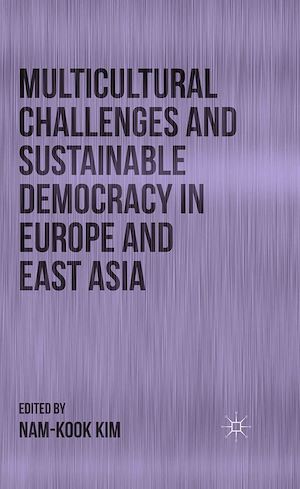 Téléchargez le livre :  Multicultural Challenges and Sustainable Democracy in Europe and East Asia