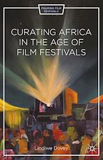 Télécharger le livre :  Curating Africa in the Age of Film Festivals