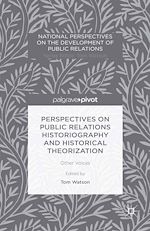 Télécharger le livre :  Perspectives on Public Relations Historiography and Historical Theorization