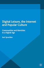 Télécharger le livre :  Digital Leisure, the Internet and Popular Culture