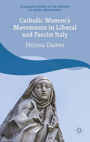 Téléchargez le livre :  Catholic Women's Movements in Liberal and Fascist Italy