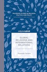 Télécharger le livre :  Global Religions and International Relations: A Diplomatic Perspective