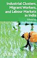 Télécharger le livre :  Industrial Clusters, Migrant Workers, and Labour Markets in India