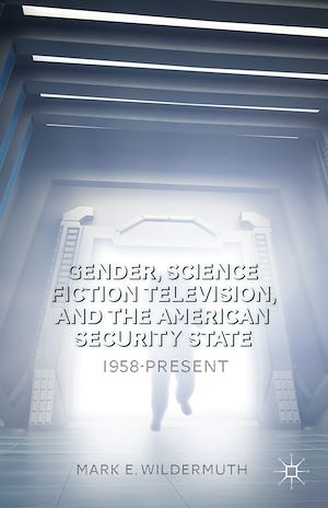 Téléchargez le livre :  Gender, Science Fiction Television, and the American Security State