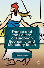 Télécharger le livre :  France and the Politics of European Economic and Monetary Union
