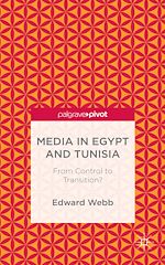 Télécharger le livre :  Media in Egypt and Tunisia: From Control to Transition?