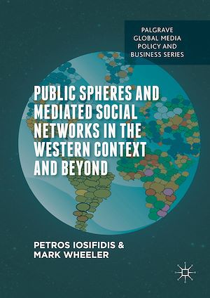 Téléchargez le livre :  Public Spheres and Mediated Social Networks in the Western Context and Beyond