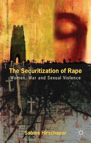 Téléchargez le livre :  The Securitization of Rape