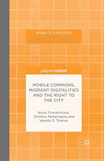 Télécharger le livre :  Mobile Commons, Migrant Digitalities and the Right to the City