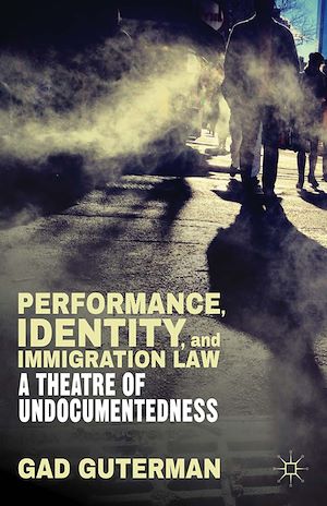 Téléchargez le livre :  Performance, Identity, and Immigration Law