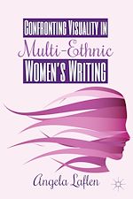Télécharger le livre :  Confronting Visuality in Multi-Ethnic Women's Writing
