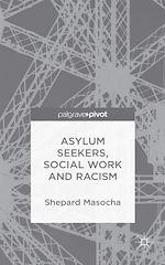 Télécharger le livre :  Asylum Seekers, Social Work and Racism