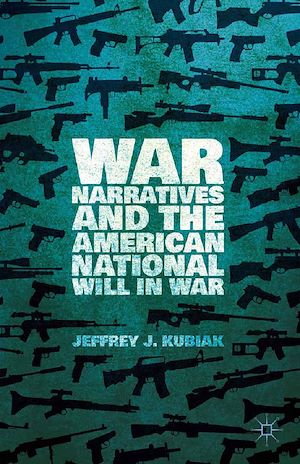 Téléchargez le livre :  War Narratives and the American National Will in War