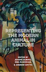 Télécharger le livre :  Representing the Modern Animal in Culture