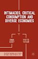 Télécharger le livre :  Intimacies, Critical Consumption and Diverse Economies