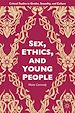 Télécharger le livre :  Sex, Ethics, and Young People